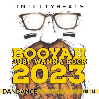 Vol.114 "BOOYA JUST WANNA ROCK 2023"