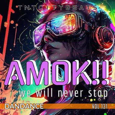 Vol.131 "AMOK we wil never stop"