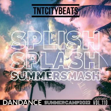 Vol.110 "SPLISH SPLASH SUMMERMASH"_SummerCamp2022